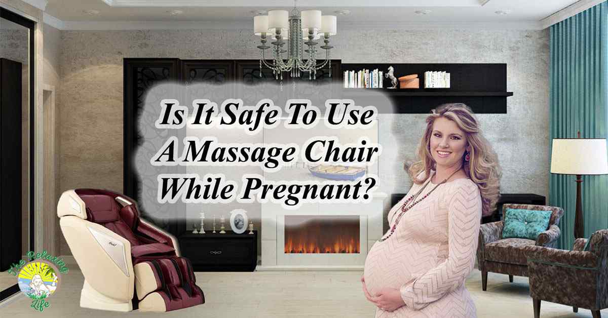 can you use a massage chair while pregnant